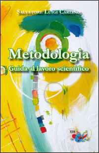 9788898264810 - Metodologia guida al lavoro scientifico