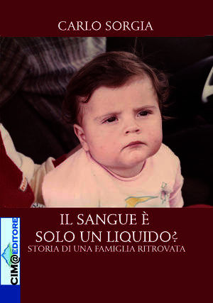 9788898283019 - Il sangue è solo un liquido? Storia di una famiglia ritrovata