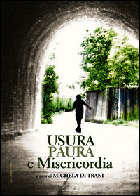 9788898286300 - Usura, paura e misericordia