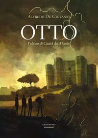9788898286805 - Otto. L'abisso di Castel del Monte