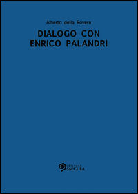 9788898291380 - Dialogo con Enrico Palandri