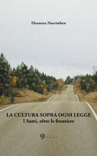 9788898291793 - La cultura sopra ogni legge. I Sami, oltre le frontiere