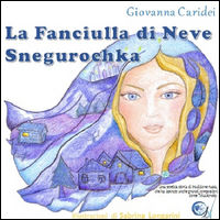 9788898295395 - La fanciulla di neve Snegurochka