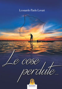 9788898301829 - Le cose perdute...