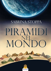 9788898301904 - Piramidi nel mondo. Ediz. a colori