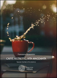 9788898303816 - Caffè ristretto, vita macchiata