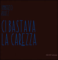 9788898314300 - Ci bastava la carezza