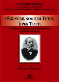9788898316199 - Scrivere, non è di tutti, è per tutti. Considerazioni su pensieri e fatti dei nostri tempi e poesie di Calogero