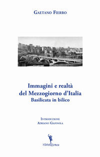 9788898321346 - Immagini e realtà del Mezzogiorno d'Italia. Basilicata in bilico