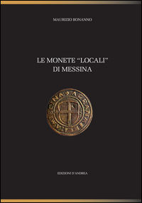 9788898330164 - Le monete «locali» di Messina