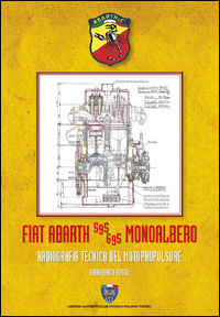 9788898344222 - Fiat Abarth 595/695 monoalbero. Radiografia del motopropulsore. Ediz. illustrata