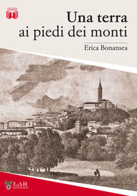 9788898345977 - Una terra ai piedi dei monti
