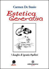 9788898351534 - Estetica generativa. I luoghi di Ignazio Apolloni