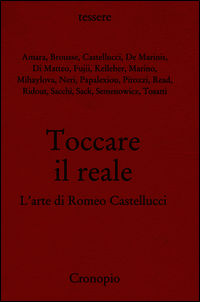 9788898367139 - Toccare il reale. L'arte di Romeo Castellucci