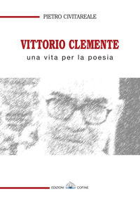 9788898370368 - Vittorio Clemente. Una vita per la poesia