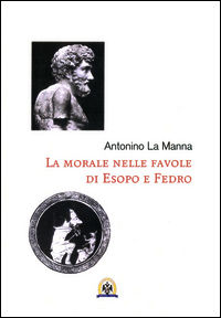 9788898379767 - La morale nelle favole di Esopo e di Fedro