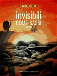9788898381920 - Invisibili come sassi