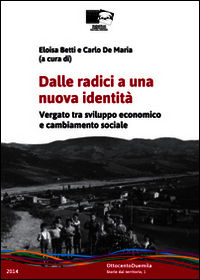 9788898392070 - Dalle radici a una nuova identità. Vergato tra sviluppo economico e cambiamento sociale
