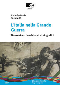9788898392681 - L'Italia nella Grande Guerra. Nuove ricerche e bilanci storiografici