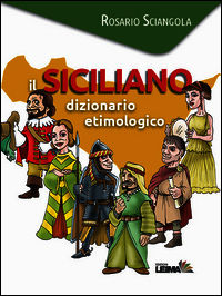 9788898395217 - Il siciliano. Dizionario etimologico