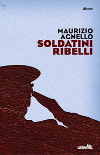 9788898395613 - Soldatini ribelli