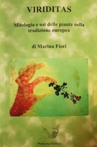 9788898411450 - Viriditas. Mitologia e usi delle piante nella tradizione europea