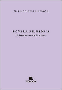 9788898416592 - Povera filosofia. Il disagio universitario di chi pensa