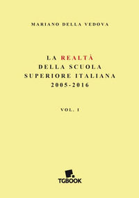 9788898416912 - La realtà della scuola superiore italiana 2005-2016. Vol. 1