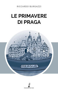 9788898419746 - Le primavere di Praga