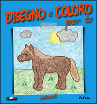 9788898421114 - Disegno e coloro per te. Animali