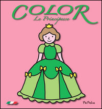 9788898421251 - Le principesse. Color. Ediz. illustrata