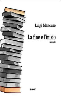 9788898423231 - La fine e l'inizio