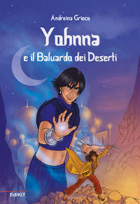 9788898423620 - Yohnna e il baluardo dei deserti