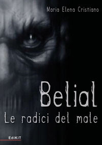 9788898423996 - Belial. Le radici del male
