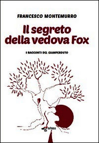 9788898432080 - Il segreto della vedova Fox. I racconti del Giamperduto