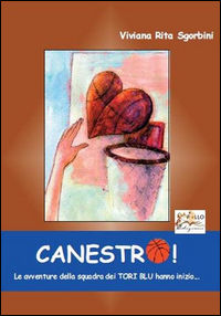9788898435449 - Canestro! Le avventure della squadra dei Tori Blu hanno inizio