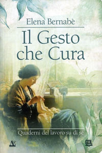 9788898436781 - Il gesto che cura. Quaderni del lavoro su di sé