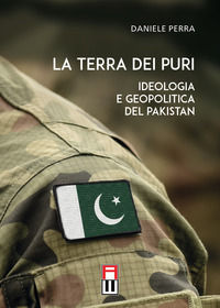 9788898444878 - La terra dei puri. Ideologia e geopolitica del Pakistan
