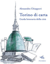 9788898447596 - Torino di carta. Guida letteraria della città. Con mappa