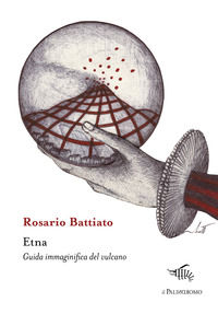 9788898447770 - Etna. Guida immaginifica del vulcano