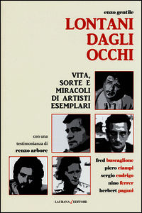 9788898451326 - Lontani dagli occhi. Vita, sorte e miracoli di artisti esemplari