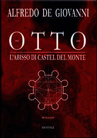 9788898457557 - Otto. L'abisso di Castel del Monte