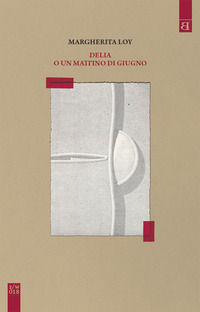 9788898462780 - Delia o un mattino di giugno