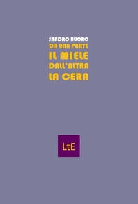 9788898480807 - Da una parte il miele dall'altra la cera