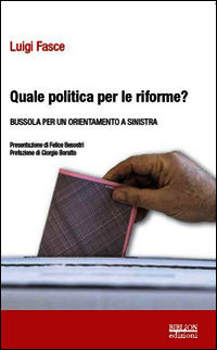9788898490059 - Quale politica per le riforme? Bussola per un orientamento a sinistra