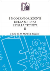 9788898496891 - I moderni orizzonti della scienza e della tecnica. Vol. 2