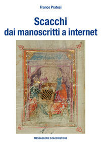 9788898503124 - Scacchi dai manoscritti a internet. Ediz. numerata