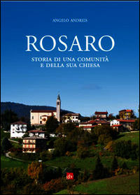 9788898513192 - Rosaro. Storia di una comunità e la sua chiesa