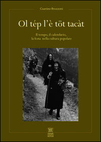 9788898515110 - Ol tép l'è töt tacàt