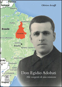 9788898515257 - Don Egidio Adobati. Alle sorgenti di una missione